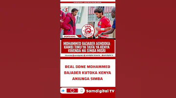 MOHAMMED BAJABER AONDOKA KAMBI KENYA AJIUNGE SIMBA SC BREAKING NEWS 