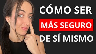 Cómo Ser Más Seguro De Sí Mismo