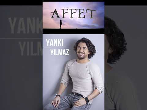 YANKI YILMAZ AFFET