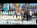 TALLEST MAN ON VENICE BEACH (INSANE)