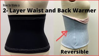 How to Make a Fitted 2-Layer and a Reversible Waist / Back Warmer  Haramaki