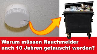 Warum halten Rauchmelder nur 10 Jahre?