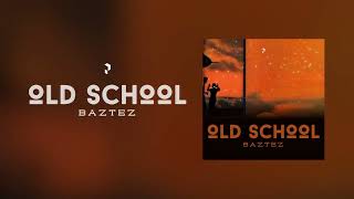 Baztez - Old school