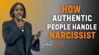 HOW AUTHENTIC PEOPLE HANDLE NARCISSISTS || INSPIRED BY SARAH JAKES ROBERT ||