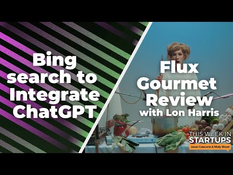 Bing to integrate ChatGPT, Microsoft’s first union + Flux Gourmet review with Lon Harris | E1651 thumbnail