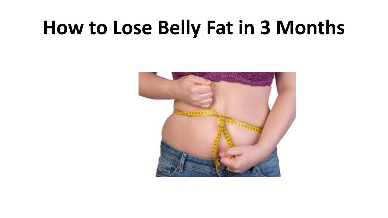 how to lose belly fat in 3 months
