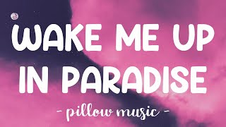 Wake Me Up In Paradise - Pauli (Lyrics) 🎵