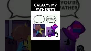 @Galaxytherandomman Is My Papa?!!???