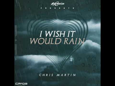 Christopher Martin \u0026 ZJ Chrome -  I Wish It Would Rain ( Full Audio ) On the line Riddim