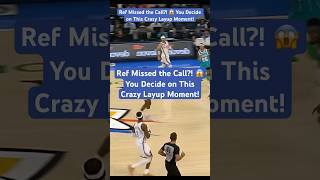 Ref Missed The Call? You Decide On This Crazy Layup Moment