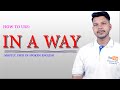 IN A WAY || PHRASE || MOSTLY USED IN SPOKEN ENGLISH