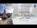 Msza Święta, modlitwy poranne -26.01.2022 godz. 7:45