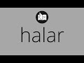Que significa halar  halar significado  halar definicin  que es halar  significado de halar