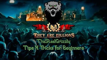 Tips and Tricks for Beginners on They are Billions