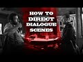 How to Direct a Dialogue Scene