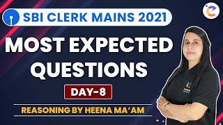 Most Expected Questions for SBI Clerk Mains 2021 (Day-8) | Reasoning | by Heena Ma'am !!