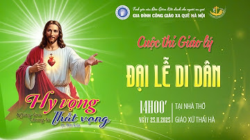 TRỰC TIẾP: ĐẠI LỄ DI DÂN 2025 - CHƯƠNG TRÌNH THI GIÁO LÝ