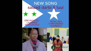 Salaad Darbi & Luul New Song Dhulka Hooyo Galmudug 2025
