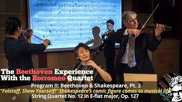 The Beethoven Experience II: String Quartet No. 12 in E-flat,  Op. 127 | Borromeo Quartet