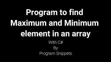 Program to find Smallest and Largest number from array element with c#