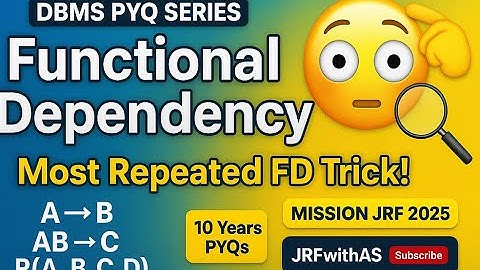 Functional Dependency PYQs | 10 Years DBMS PYQs Solved | UGC NET Paper 2 | Mission JRF 2025 (Part-1)