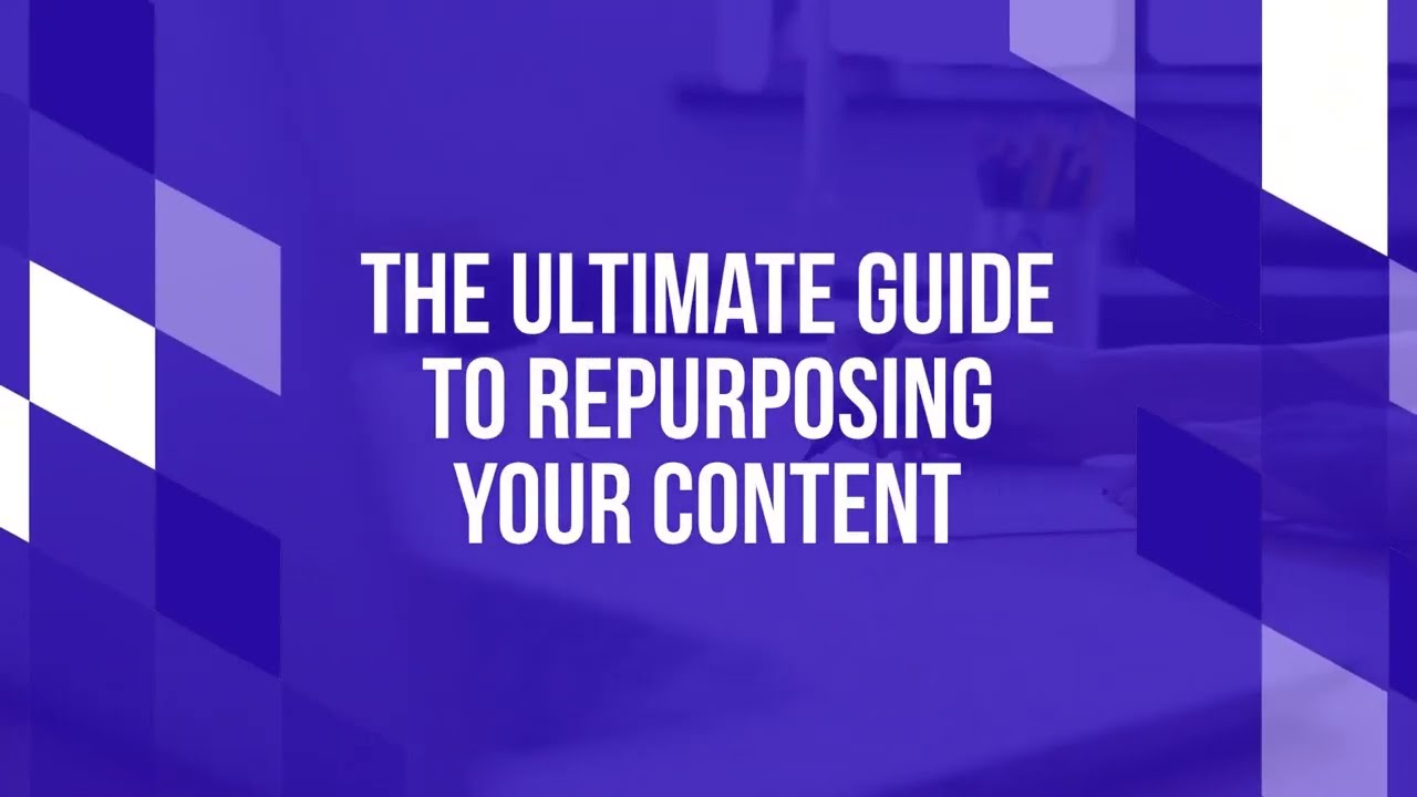 Ultimate Guide to Repurposing Content