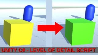 Unity - C# Level Of Detail Script (Tutorial)