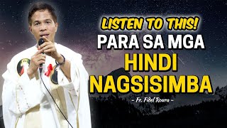 *LISTEN TO THIS!* PARA SA MGA HINDI MAHILIG MAGSIMBA | Homily by Fr. Joseph Fidel Roura