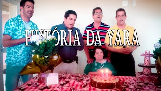 HISTÓRIA DA YARA CONTADO POR (Paulo Roberto Santos leite)