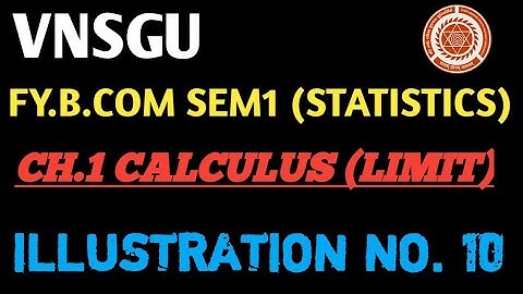 fy.b.com sem1 calculus …limit(statistics) illustration no.10 #vnsgu #youtube