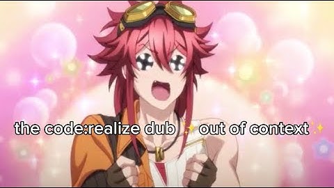 code:realize ~guardian of rebirth~ dub out of context