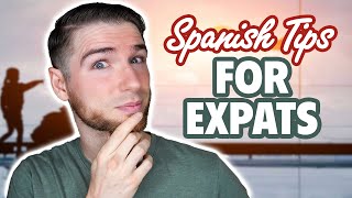 Top 5 Spanish Tips for Expats [Learning Spanish Abroad]