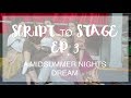 Midsummer Night&#39;s Dream - Script to stage Ep. 3