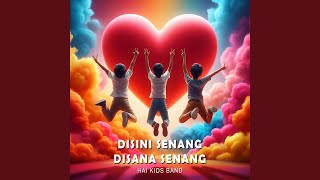 Download Lagu Disini Senang Disana Senang MP3
