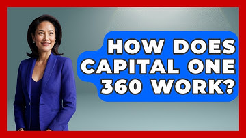 How Does Capital One 360 Work? - Ask Your Bank Teller