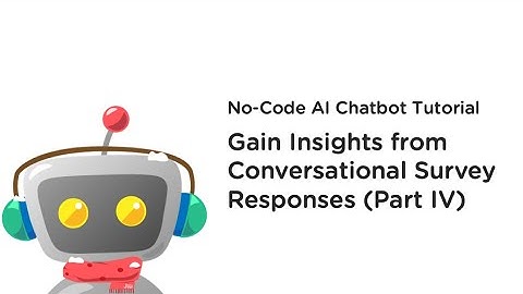 Create a Conversational Survey Chatbot with Juji - Part 4