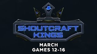 ShoutCraft Kings March - Games 12-16
