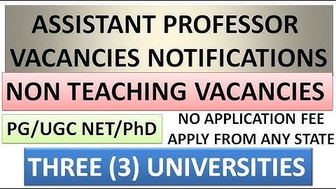 Assistant Professor Vacancies Notifications in Three(3) Universities | PG/UGC NET/PhD | Any State