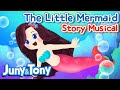 The Little Mermaid | Story Musical | Princess Story | Fairy Tales for Kids | JunyTony