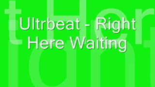 Video thumbnail of "Ultrabeat - Right Here Waiting"