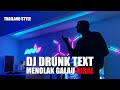 Dj drunk text thailand style tik tok remix terbaru 2024 dj cantik remix