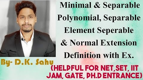 Extension of Field-6(Minimal| Separable Polynomial|Separable Element|Separable and Galois Extension)
