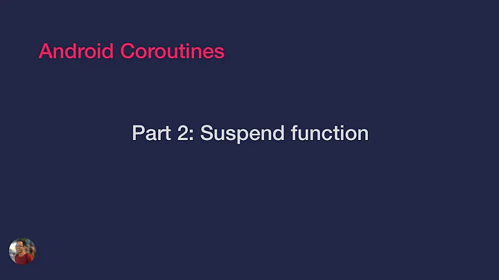 Kotlin Coroutines từ lý thuyết đến thực hành - Suspend function