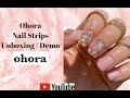 Ohora Nail Strips || Unboxing || Demo / First Impressions || Nail Strip Manicure || Nails At Home