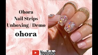 Ohora Nail Strips || Unboxing || Demo / First Impressions || Nail Strip Manicure || Nails At Home