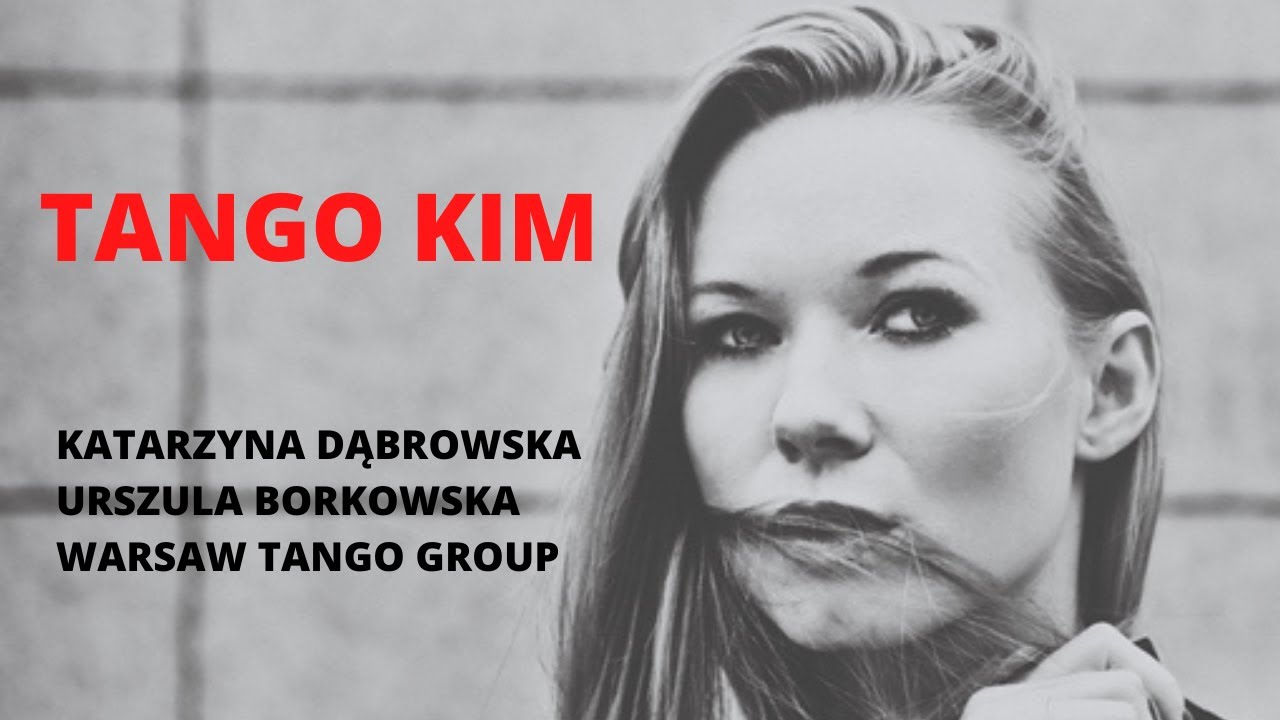 TANGO KIM - KATARZYNA DĄBROWSKA&WARSAW TANGO GROUP
