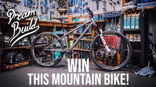 DREAM BUILD MTB - Starling Roost - WIN THIS BIKE