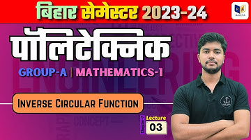 Applied Mathematics-1 | Chapter-7 | Lec-3 | Bihar Semester Live Class | Inverse Circular Function