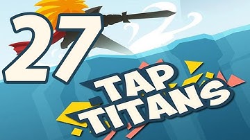 Tap Titans - Gameplay Walkthrough Part 27 - Prestige 1 (iOS, Android)