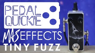 Pedal Quickie | MAS Tiny Fuzz